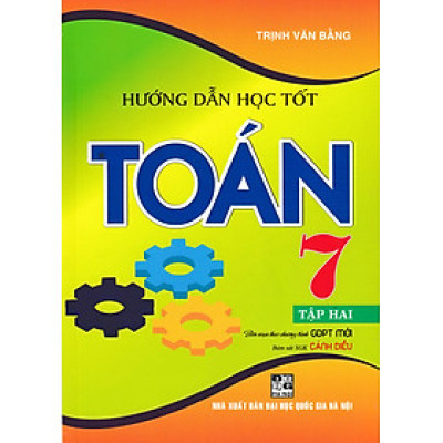 Hướng Dẫn Học Tốt Toán Lớp 7 - Tập 2 (Bám Sát SGK Cánh Diều) - HA