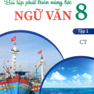 Bài Tập Phát Triển Năng Lực Ngữ Văn 8 - Tập 1 (Chân Trời)
