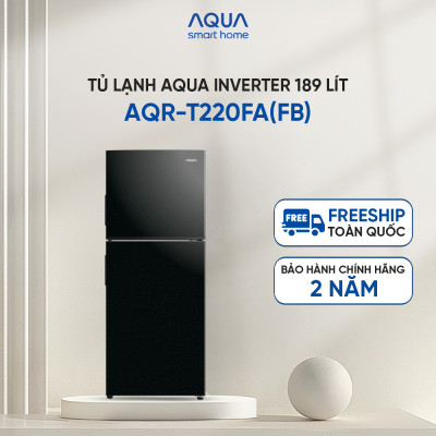 Tủ Lạnh Aqua Inverter 189 lít AQR-T220FA(FB) - Bảo hành 2 năm - Miễn phí vận chuyển - Hàng chính hãng