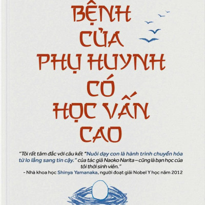 Sách - Bệnh Của Phụ Huynh Có Học Vấn Cao