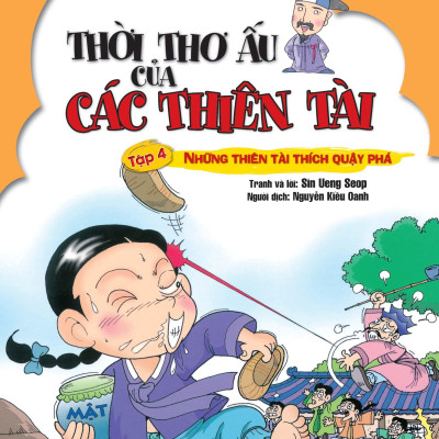 Thời Thơ Ấu Của Các Thiên Tài - Tập 4 - Những Thiên Tài Thích Quậy Phá (Tái Bản 2024)
