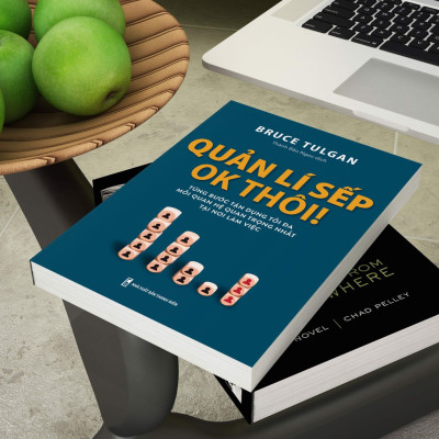 Sách- Quản Lí Sếp Ok Thôi - Từng Bước Tận Dụng Tối Đa Mối Quan Hệ Quan Trọng Nhất Tại Nơi Làm Việc