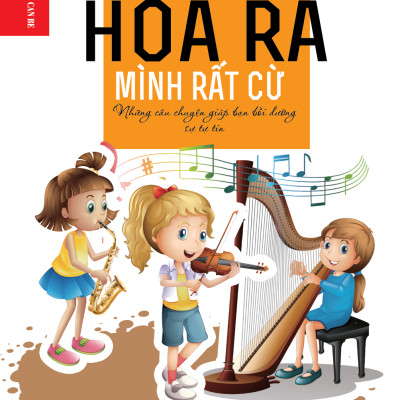 Kỹ năng sống dành cho học sinh - HÓA RA MÌNH RẤT CỪ